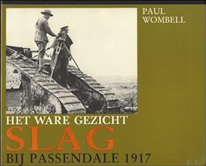 Seller image for ware gezicht DE SLAG BIJ PASSENDALE 1917, for sale by BOOKSELLER  -  ERIK TONEN  BOOKS