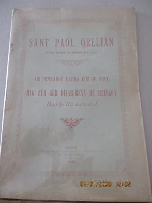 Sant-Paol Orelian - kenta eskob ha patron Bro Leon - Ar pennadou kaera euz he vuez hag eur ger di...