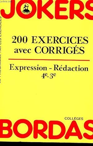 Seller image for 200 EXERCICES AVEC CORRIGES. EXPRESSION-REDACTION 4e-3e for sale by Le-Livre