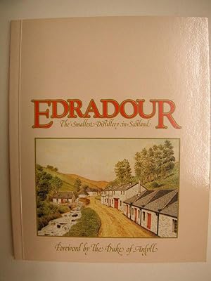 Edradour: The Smallest Distillery in Scotland