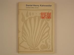 Daniel-Henry Kahnweiler. Marchand, éditeur, écrivain