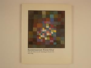 Kunstmuseum Winterthur. Kunst der Moderne aus der Sammlung des Kunstvereins