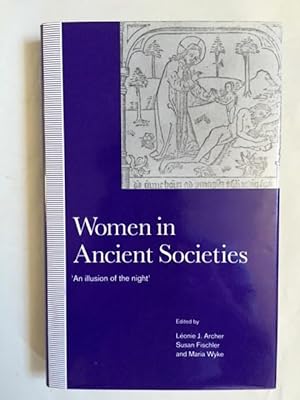 Imagen del vendedor de Women in Ancient Societies : An Illusion of the Night a la venta por Foster Books - Stephen Foster - ABA, ILAB, & PBFA