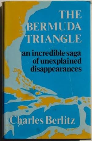 The Bermuda Triangle: an incredible saga of unexplained disappearances.