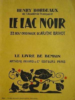 Bild des Verkufers fr Henry Bordeaux: Le Lac Noir. Avec 32 bois originaux de Arsne Brivot. zum Verkauf von Antiquariat Tarter, Einzelunternehmen,