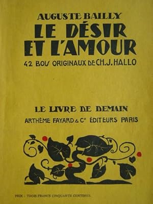 Bild des Verkufers fr Auguste Bailly: Le Dsir et l'Amour. Avec 42 bois originaux de Ch.-J. Hallo. zum Verkauf von Antiquariat Tarter, Einzelunternehmen,