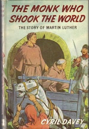 Seller image for The Monk Who Shook the World, The Story of Martin Luther for sale by Ron Barrons