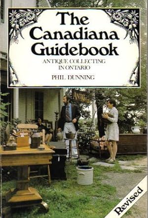 Seller image for The Canadiana Guidebook, Antique Collecting in Ontario for sale by Ron Barrons