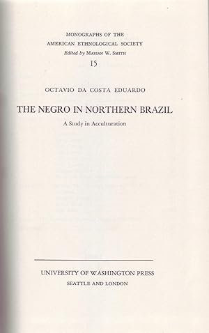 Seller image for THE NEGRO IN NORTHERN BRAZIL: A Study of Acculturation (Monographs of the American Ethnological Society 15). for sale by ABLEBOOKS