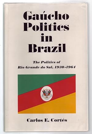 Seller image for GAUCHO POLITICS IN BRAZIL: The Politics of Rio Grande do Sul, 1930-1964. for sale by ABLEBOOKS