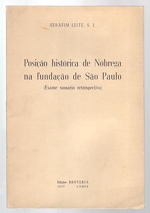 Imagen del vendedor de POSIO HISTRICA DE NBREGA NA FUNDAO DE SO PAULO. a la venta por ABLEBOOKS