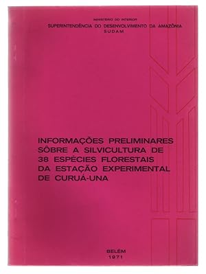 Seller image for INFORMAES PRELIMINARES SOBRE A SILVICULTURA DE 38 ESPCIES FLORESTAIS DA ESTAO EXPERIMENTAL DE CURUA-UNA. for sale by ABLEBOOKS