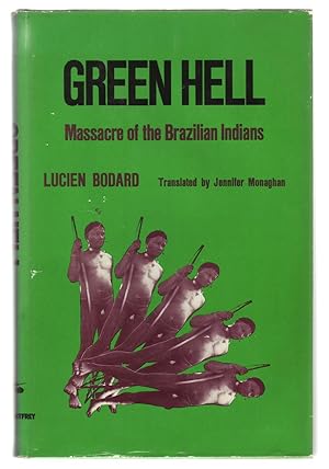 Image du vendeur pour GREEN HELL: Massacre of the Brazilian Indians. mis en vente par ABLEBOOKS