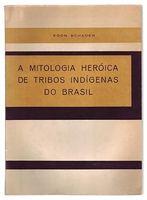 Imagen del vendedor de A MITOLOGIA HERICA DE TRIBOS INDGENAS DO BRASIL: Ensaio Etno-Sociolgico. a la venta por ABLEBOOKS