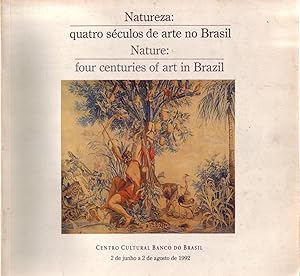 Bild des Verkufers fr NATUREZA: Quatro Sculos de Arte no Brasil. FOUR CENTURIES OF ART IN BRAZIL. zum Verkauf von ABLEBOOKS