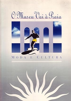 Seller image for O MUSEU VAI  PRAIA: Moda e cultura. for sale by ABLEBOOKS