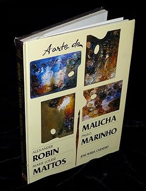 Seller image for A ARTE DE ALEXANDER ROBIN, MARIE LOUISE MATTOS, MAUCHA, PAULO MARINHO. for sale by ABLEBOOKS