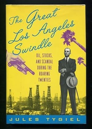 Image du vendeur pour The Great Los Angeles Swindle: Oil, Stocks, and Scandal During the Roaring Twenties mis en vente par ReadInk, ABAA/IOBA