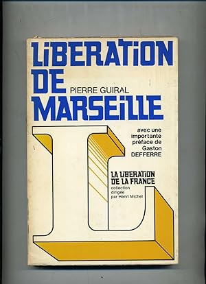 LIBÉRATION DE MARSEILLE.Avec une importante préface de Gaston Defferre.