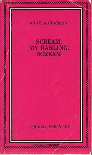 Seller image for SCREAM, MY DARLING SCREAM Ophelia Press Series for sale by Alta-Glamour Inc.