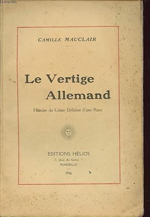 Bild des Verkufers fr LE VERTIGE ALLEMAND : HISTOIRE D UN CRIME DELIRANT D UNE RACE zum Verkauf von Le-Livre