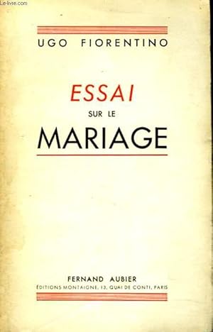 Seller image for ESSAI SUR LE MARIAGE. Bases et position philosophiques du problme. for sale by Le-Livre