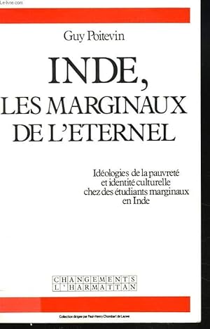 Bild des Verkufers fr INDE, LES MARGINAUX DE L'ETERNEL. IDEOLOGIE DE LA PAUVRETE ET IDENTITE CULTURELLE CHEZ LES ETUDIANTS MARGINAUX EN INDE. zum Verkauf von Le-Livre