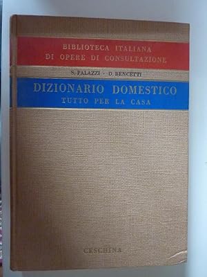 "Biblioteca Italiana di Opere di Consultazione - DIZIONARIO DOMESTICO TUTTO PER LA CASA"