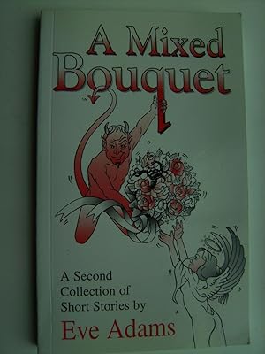 Imagen del vendedor de Mixed Bouquet : A Second Collection of Short Stories a la venta por Windmill Books