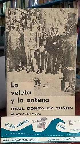 Bild des Verkufers fr La veleta y la antena zum Verkauf von Librera El Pez Volador