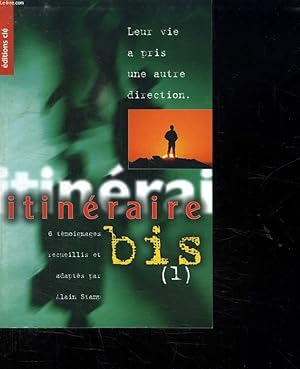 Immagine del venditore per ITINERAIRE BIS 1. LEUR VIE A PRIS UNE AUTRE DIRECTION. 6 TEMOIGNAGES RECUEILLIS. venduto da Le-Livre