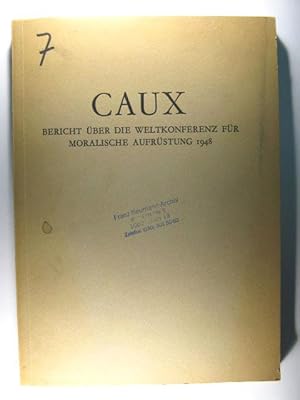 Caux. Bericht über die Weltkonferenz für Moralische Aufrüstung 1948.