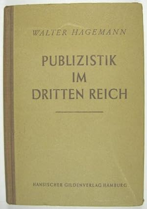 Publizistik im Dritten Reich. Ein Beitrag zur Methodik der Massenführung.