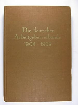 Seller image for Die deutschen Arbeitgeberverbnde 1904-1929. Ein Beitrag zur Geschichte der deutschen Arbeitgeberbewegung. for sale by Rotes Antiquariat