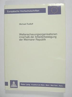 Seller image for Weltanschauungsorganisationen innerhalb der Arbeiterbewegung der Weimarer Republik. for sale by Rotes Antiquariat