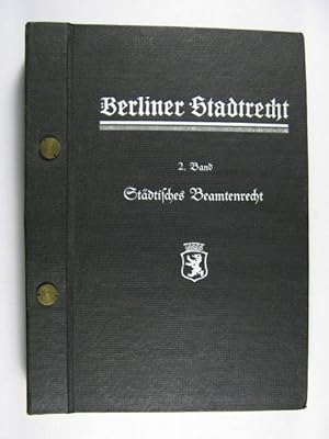 Berliner Stadtrecht. Bd.2 Städtisches Beamtenrecht.