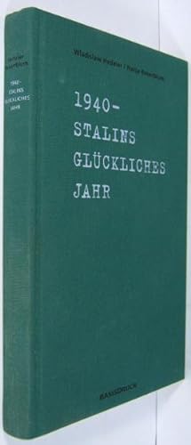 Bild des Verkufers fr 1940 - Stalins glckliches Jahr. Mit 41 Abbildungen. zum Verkauf von Rotes Antiquariat
