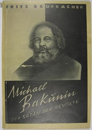 Immagine del venditore per Michael Bakunin, der Satan der Revolte. venduto da Rotes Antiquariat