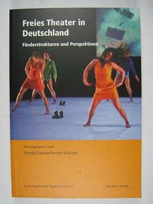 Bild des Verkufers fr Freies Theater in Deutschland. Frderstrukturen und Perspektiven. zum Verkauf von Rotes Antiquariat