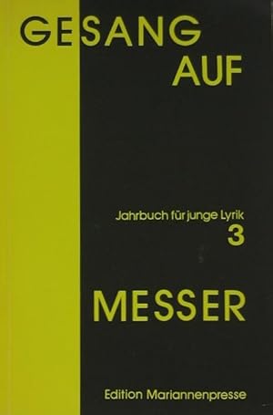 Seller image for Gesang auf mein Messer. Jahrbuch fr junge Lyrik 3. for sale by Rotes Antiquariat