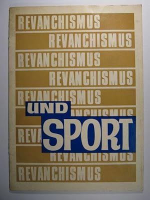 Seller image for Revanchismus und Sport. Zwei Jahre vor den Spielen der XX. Olympiade 1972. Mnchen und Kiel - Residenzen des Revanchismus?. Ostlandritt als olympische Disziplin? for sale by Rotes Antiquariat