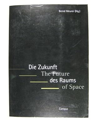 Die Zukunft des Raums. / The future of space.