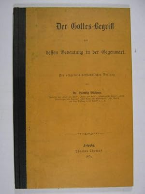 Seller image for Der Gottes-Begriff und dessen Bedeutung in der Gegenwart. Ein allgemein-verstndlicher Vortrag. for sale by Rotes Antiquariat