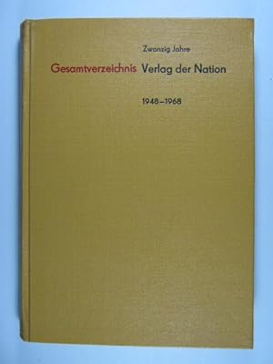 Gesamtverzeichnis Verlag der Nation. Zwanzig Jahre Verlag der National-Demokratischen Partei Deut...