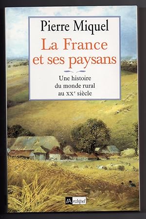 La France et ses Paysans [ Une histoire du monde rural au XXe siècle ]