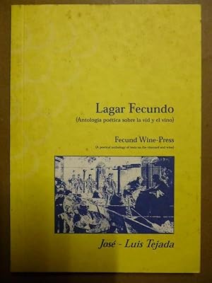 Imagen del vendedor de Lagar Fecundo. (Antologa Potica sobre la Vid y el Vino.) Fecund Wine-Press (A poetical anthology of texts on the vineyard and wine.) a la venta por Carmichael Alonso Libros