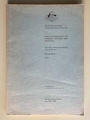 Seller image for Australia, Antarctica and the Law of the Sea: Australian Parliament Joint Committee on Foreign Affairs and Defence, Interim Report 1978 for sale by M.S.  Books