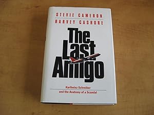 Imagen del vendedor de The Last Amigo : Karlheinz Schreiber and the Anatomy of a Scandal a la venta por By The Lake Books