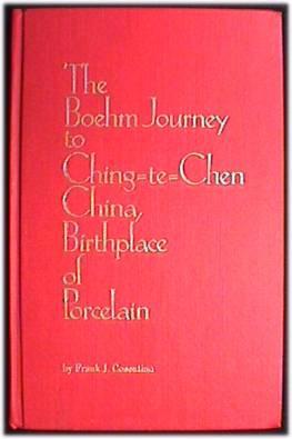 Seller image for The Boehm Journey to Ching-te-Chen, China, Birthplace of Porcelain. [qing de chen][Ceramic Media; Chinese Ceramics, Historical Highlights; Western Ceramics; Peking; Tangshan's Porcelain Factories; Hangchow; Shanghai; Hangchou & Foshan's Ceramics] for sale by Joseph Valles - Books