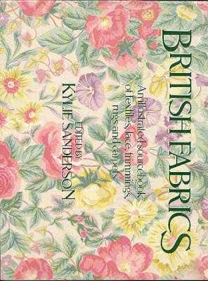 British fabrics : an illustrated sourcebook of textiles, lace, trimmings, rugs and carpets--[Who ...